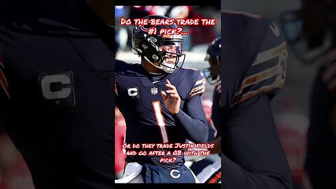 Will the Bears trade Fields or the #1 pick?