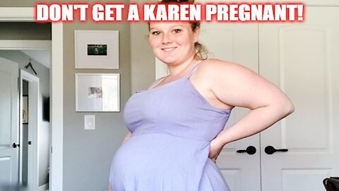 Helios Blog 120 | Don't EVER Get a Karen PREGNANT