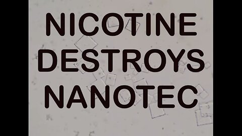 NICOTINE DESTROYS INJECTABLE NANOTECHNOLOGY (SHORT VIDEO)