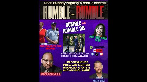 RUMBLE on RUMBLE #38 PRO2KALL is involved! Trump at Arlington, GroundSwell