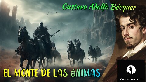 "El monte de las ánimas" de Gustavo Adolfo Bécquer. Un relato de fantasmas, misterio y terror.