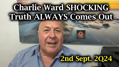 Charlie Ward SHOCKING 2nd Sept. - Truth ALWAYS Comes Out