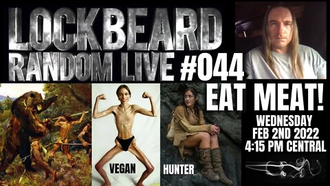 LOCKBEARD RANDOM LIVE #044. EAT MEAT!`