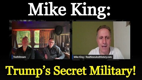 Mike King BIG intel drops- Trump’s Secret Military!