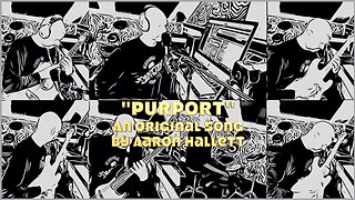 "Purport" an Original Song by Aaron Hallett