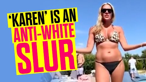 'Karen' is an Anti-White Slur