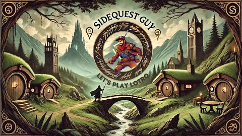 Sidequest Guy Plays LOTRO