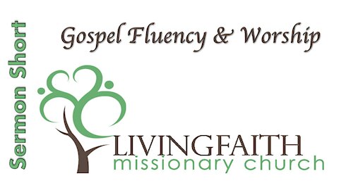 Gospel Fluency and Worship