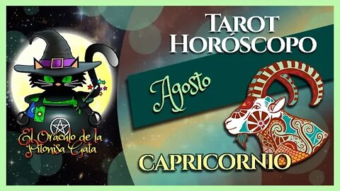 🌸CAPRICORNIO🌸agosto 2022🧙‍♂️ 🆃🅰🆁🅾🆃 Predicción signos del HORÓSCOPO 😺