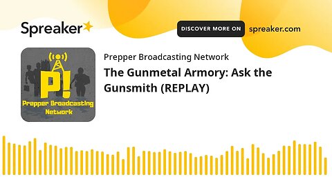 The Gunmetal Armory: Ask the Gunsmith (REPLAY)