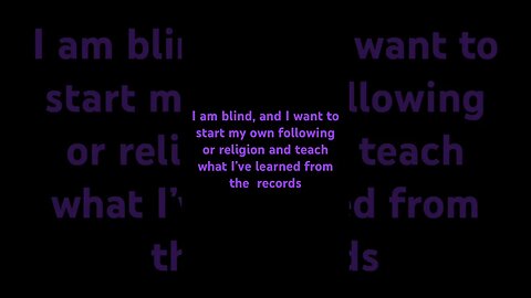 I am blind how you feel about me starting my own religion and teaching the truth. #Truth #Shorts