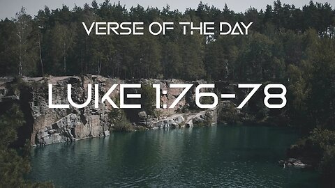 December 20, 2022 - Luke 1:76-78 // Verse of the Day