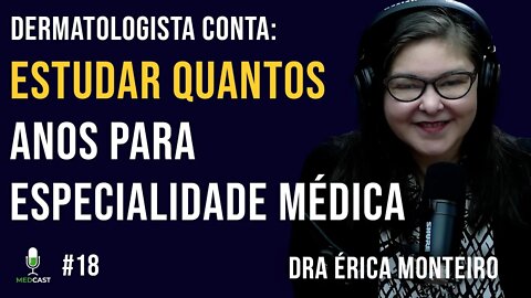 Quantos anos de estudo para especialidade médica?