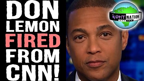 Don Lemon Removed From CNN!