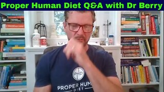 Proper Human Diet Q&A with Dr Berry