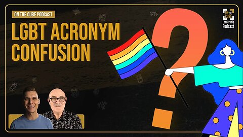 LGBT Acronym Confusion | Craig O'Sullivan & Dr Rod St Hill