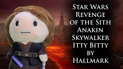 Star Wars Revenge of the Sith Anakin Skywalker Itty Bitty by Hallmark