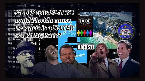 NAACP: "DESANTIS HATES BLACKS..." WHAT???