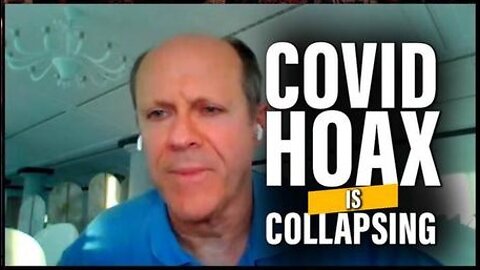 Must Watch Steve Kirsch Analysis: The Covid Hoax is Collapsing