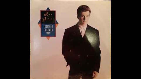 RICK ASTLEY - TOGETHER FOREVER