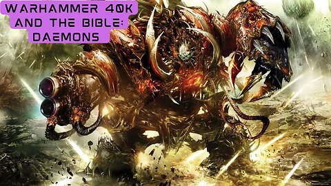 Warhammer 40k and the Bible: Daemons | Opening the Box