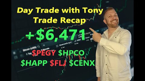 Day Trade With Tony Trade Recap +$6.4k GREEN Day $PEGY +51% $HPCO +78% $HAPP +89% $FLJ +102% & $CENX