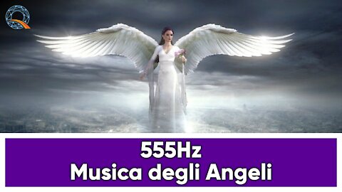 🛡️ ☀️ 555 Hz Musica Angelica di Cambiamento Positivo