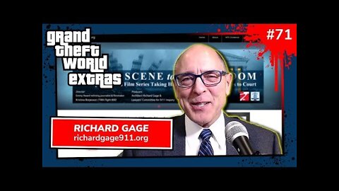 Grand Theft World 071 | Special Guest Richard Gage