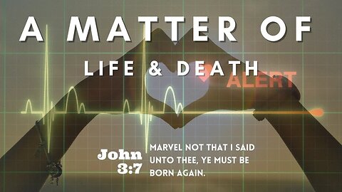 A Matter of Life and Death | Pastor Bickel | Bethel Baptist Fellowship [SERMON]