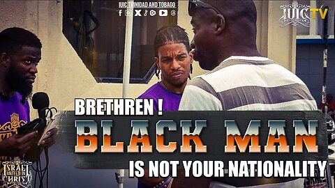 BRETHREN! BLACK MAN IS NOT YOUR NATIONALITY