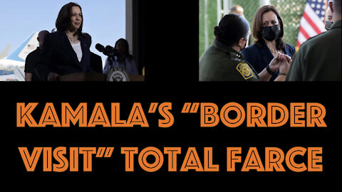 Kamala's "Border Visit" a Total Farce