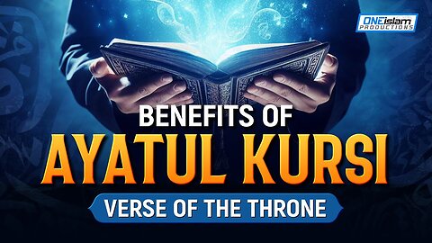 Benefits Of Ayatul Kursi (Verse Of The Footstool)