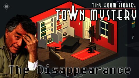 Tiny Room Stories: Town Mystery - The Disappearance