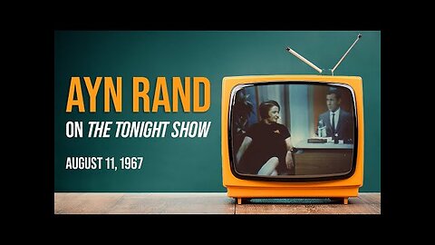 Ayn Rand on The Tonight Show Starring Johnny Carson | Aug. 1967