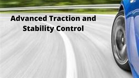 Advanced traction and Stability Control part one.