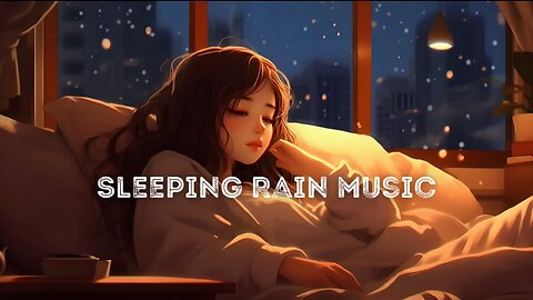 Better Sleep for You * Beautiful Relaxing Sleep Piano and Rain Music | Meditation Music