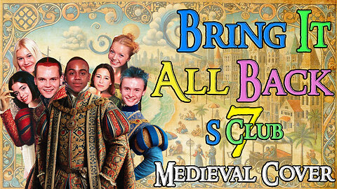 Bring It All Back To You (Bardcore - Medieval Parody Cover) Originally by S Club 7