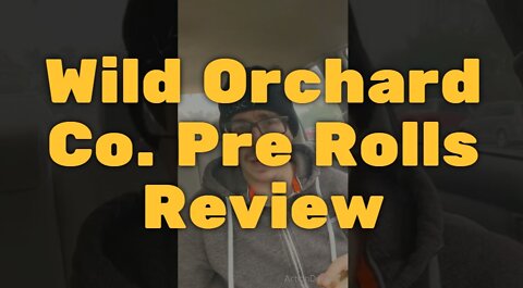 Wild Orchard Co. Pre Rolls Review - Only For Light Smokers