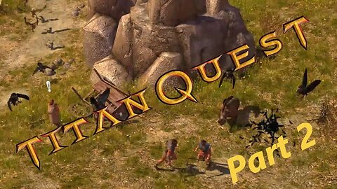 Titan Quest Playthrough - Part 2 - As The Crow Flies...