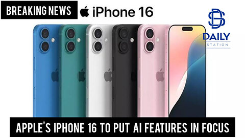 Apple's iPhone 16 to put AI features in focus|Breaking|