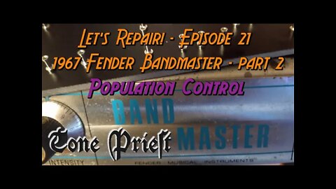 POPULATION CONTROL - 1967 FENDER BANDMASTER - Part 2 - LET'S REPAIR! - EPISODE 21