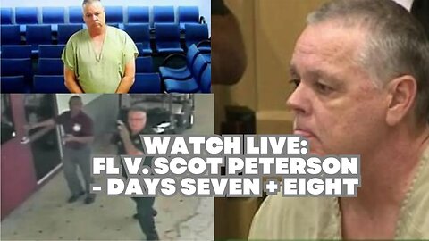 FL v Scot Peterson Trial Days 7+8