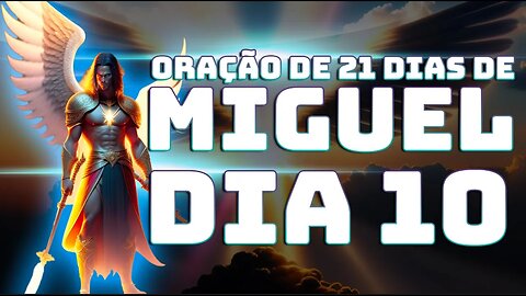 DIA 10 ORAÇÃO DE 21 DIAS DE MIGUEL AO VIVO