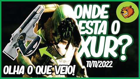 DESTINY 2 │ ONDE ESTA O XUR? ELE TRAZ A TELESTO CORRE PRA PEGAR 11/11/2022