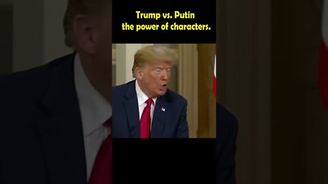 TRUMP vs. PUTIN - power of will and character