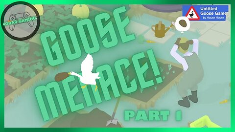 I Stole MR. McGregor's Hat! | Untitled Goose Game | Part 1