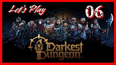 Lets Play Darkest Dungeon II - "Mania and Misery, Companions to the Last" - Episode 6