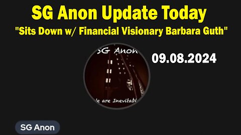 SG Anon Update Today Sep 8: "SG Anon Sits Down w/ Financial Visionary Barbara Guth"