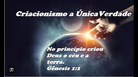 Luz de YHWH 041 - Criacionismo a Única Verdade