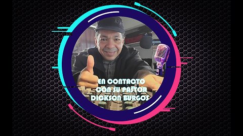 EN CONTACTO CON SU PASTOR DICKSON BURGOS. 08 24 2024. Podcast # 31